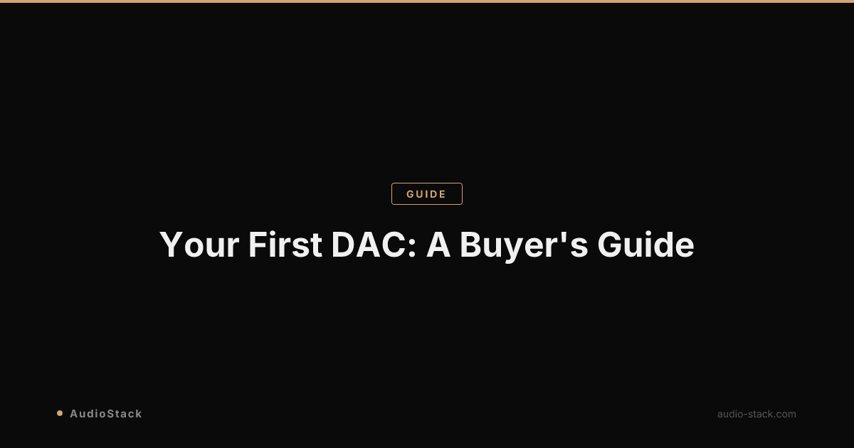 Your First DAC: A Buyer's Guide