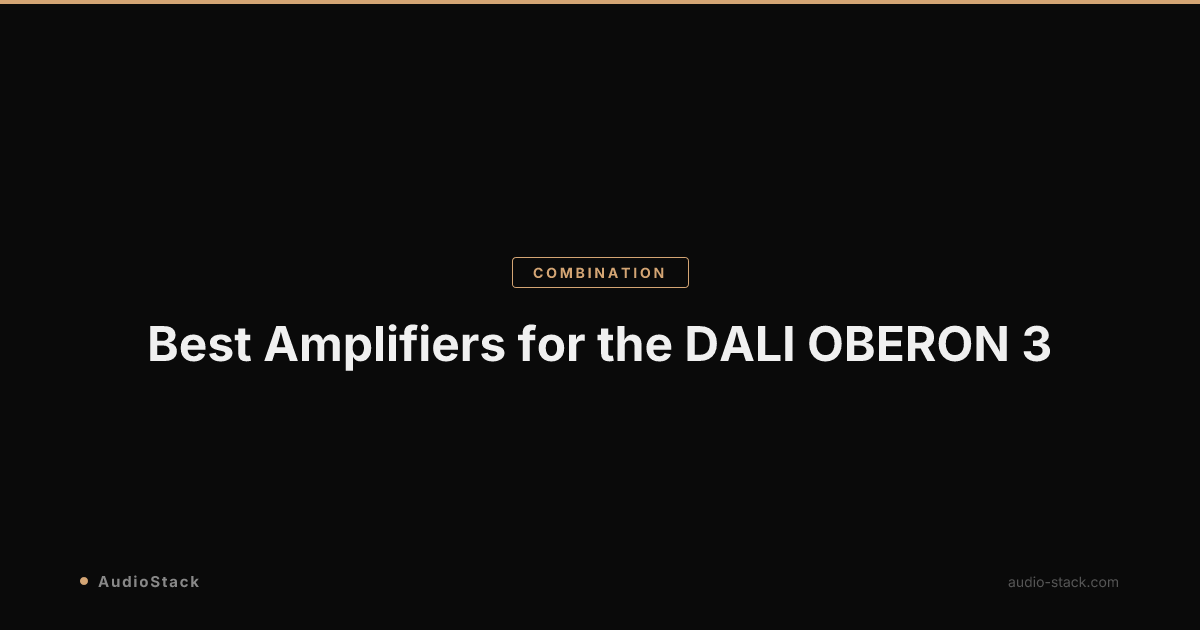 Best Amplifiers for the DALI OBERON 3